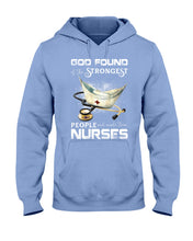 Load image into Gallery viewer, God Found Is The Strongest People And Made Then Nurses Gift For Nurse Hoodie
