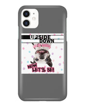 Load image into Gallery viewer, Boston Upside Down Now Let's Be Gift For Dog Lovers Phone case
