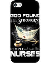 Load image into Gallery viewer, God Found Is The Strongest People And Made Then Nurses Gift For Nurse Phone case
