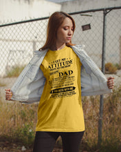 Load image into Gallery viewer, I Ge My Attitude From My August Dad Birthday Meaningful Gift Guys Tee

