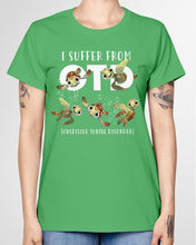 Load image into Gallery viewer, I Suffer From Obsessive Turtle Disorder Gift For Turtle Lovers Ladies Tee
