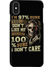Load image into Gallery viewer, I'm 97% Sure You Don't Like Me But I'm 100% Sure I Don't Care Phone case

