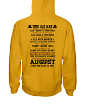 Load image into Gallery viewer, August Old Man Has Fought A Thousand Battles For Birthday Gift Hoodie
