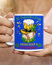 Load image into Gallery viewer, Baseball Drink Beer Day St Patrick's Day Gift For Baseball Lovers Mug
