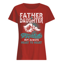 Load image into Gallery viewer, Father And Daughter Always Heart To Heart Gift For Family Ladies Tee
