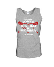 Load image into Gallery viewer, He Only Loves His Bat And Momma I'm Sorry Trending Unisex Tank Top
