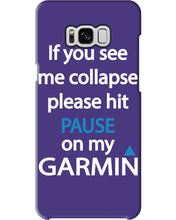 Load image into Gallery viewer, If You See Me Collapse Please Hit Pause On My Garmin Phone case
