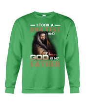 Load image into Gallery viewer, I Took Test And God Is My Father Gift For Family Sweatshirt
