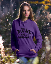 Load image into Gallery viewer, I'm A Teacher What Is You Superpower Gift For Teacher Hoodie

