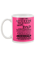 Load image into Gallery viewer, I Ge My Attitude From My August Dad Birthday Meaningful Gift Mug
