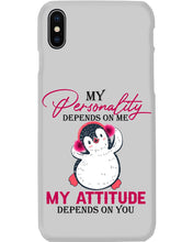 Load image into Gallery viewer, Cute Penguin My Attitude Depends On You Gift For Penguin Lovers Phone case
