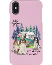 Load image into Gallery viewer, Cavalier King It's Who You Travel With Gift For Dog Lovers Phone case
