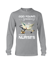Load image into Gallery viewer, God Found Is The Strongest People And Made Then Nurses Gift For Nurse Unisex Long Sleeve
