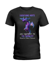 Load image into Gallery viewer, Everything Hurt And You Want Me To Smile Trending Ladies Tee

