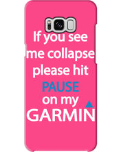 Load image into Gallery viewer, If You See Me Collapse Please Hit Pause On My Garmin Phone case
