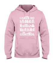 Load image into Gallery viewer, I Have No Shelf Control Meaningful Gift For Women Hoodie
