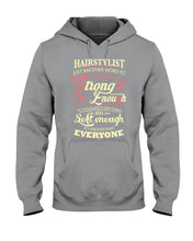 Load image into Gallery viewer, Hairstylist Just Another Word To Describe A Person Strong Enough To Tolerate Everything And Soft Enough Hoodie
