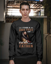 Load image into Gallery viewer, I Took Test And God Is My Father Gift For Family Sweatshirt
