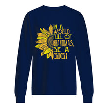 Load image into Gallery viewer, Be A GiGi Sunflowers Gift For Gigi Sweatshirt
