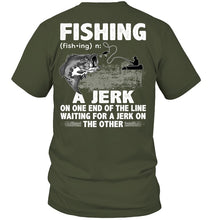 Load image into Gallery viewer, Jerk On One End Of The Line Fishing Gift Guys Tee
