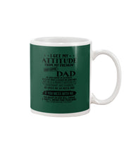 Load image into Gallery viewer, I Get My Attitude From My October     Freaking Awesome Dad For Birthday Gift Mug
