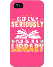 Load image into Gallery viewer, Keep Calm Seriously You're In A Library Trending Gift For Librarian Phone case
