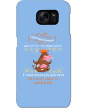 Load image into Gallery viewer, Cow I Need Somebody Who Sees The Crazy And Still Wants Me Phone case

