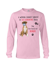 Load image into Gallery viewer, A Woman Can't Survive On Self-quarantine Alone Also Needs Boxer Unisex Long Sleeve
