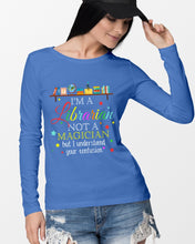 Load image into Gallery viewer, I Am A Librarian Not A Magician Custom Design Gifts Unisex Long Sleeve
