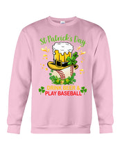 Load image into Gallery viewer, Baseball Drink Beer Day St Patrick's Day Gift For Baseball Lovers Sweatshirt
