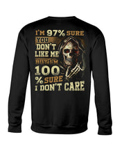 Load image into Gallery viewer, I'm 97% Sure You Don't Like Me But I'm 100% Sure I Don't Care Sweatshirt
