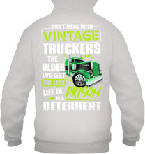 Load image into Gallery viewer, Don't Mess With Vintage Truckers The Older We Get The Less Hoodie
