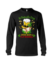 Load image into Gallery viewer, Baseball Drink Beer Day St Patrick's Day Gift For Baseball Lovers Unisex Long Sleeve
