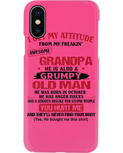 Load image into Gallery viewer, I Get My Attitude From My Freakin' Awesome Grandpa Who Was Born In October Phone case
