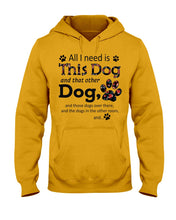 Load image into Gallery viewer, All I Need Is This Dog And That Other Dog Custom Gift For Dog Lovers Hoodie

