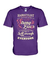 Load image into Gallery viewer, Hairstylist Just Another Word To Describe A Person Strong Enough To Tolerate Everything And Soft Enough Guys V-Neck
