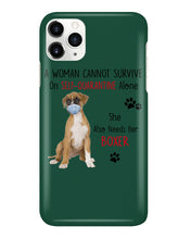 Load image into Gallery viewer, A Woman Can't Survive On Self-quarantine Alone Also Needs Boxer Phone case
