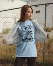 Load image into Gallery viewer, I Ge My Attitude From My August Dad Birthday Meaningful Gift Guys Tee
