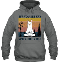 Load image into Gallery viewer, Eff You See Kay Why Oh You Llama Special Custom Design Hoodie
