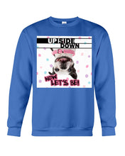 Load image into Gallery viewer, Boston Upside Down Now Let's Be Gift For Dog Lovers Sweatshirt
