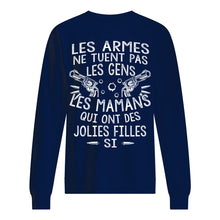 Load image into Gallery viewer, Les Armes Ne Tuent Pas Les Gens Les Mamans Qui Ont Des Gift For Mom Sweatshirt
