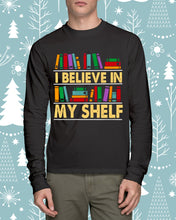 Load image into Gallery viewer, I Believe In My Shelf Trending For Book Lovers Unisex Long Sleeve
