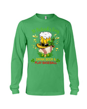 Load image into Gallery viewer, Baseball Drink Beer Day St Patrick's Day Gift For Baseball Lovers Unisex Long Sleeve
