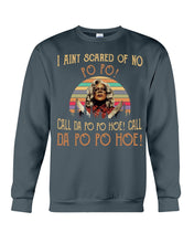 Load image into Gallery viewer, I Aint Scared Of No Po Po Call Da Po Po Retro Vintage Sweatshirt
