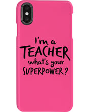 Load image into Gallery viewer, I'm A Teacher What Is You Superpower Gift For Teacher Phone case
