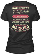 Load image into Gallery viewer, Gift For Machinist's Wife He's Working Ladies Tee
