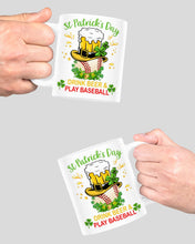 Load image into Gallery viewer, Baseball Drink Beer Day St Patrick's Day Gift For Baseball Lovers Mug
