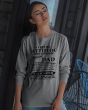 Load image into Gallery viewer, I Ge My Attitude From My August Dad Birthday Meaningful Gift Unisex Long Sleeve
