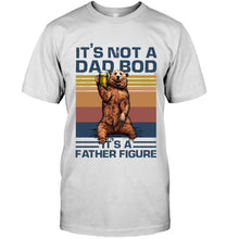 Load image into Gallery viewer, It's Not A Dad Bod It's A Father Figure Bear Guys Tee
