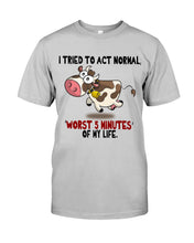 Load image into Gallery viewer, Cow Worst 5 Minutes Gift For Cow Lovers Guys Tee
